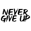 never give up
