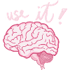 Brain - Use it !