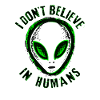 I Don't Believe In Humans Alien UFO Sci-fi Zabawne