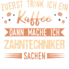 Zahntechniker Zahntechnik Zahnarzt Spruch