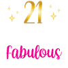 21 And Fabulous Birthday Party