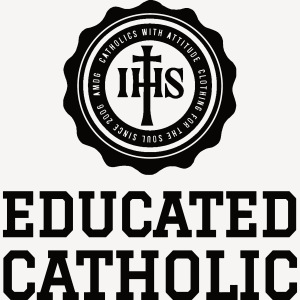 EDUCATED CATHOLIC
