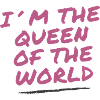 Queen of the World