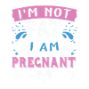 Pregnancy Quote I’M Not Fat I'm Pregnant Funny Mom