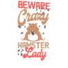 Hamster Girl Beware Crazy Hamster