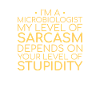 "Microbiologist Sarcasm | Microbiology"