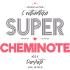 L authentique super cheminote