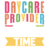 Daycare Provider Because Your