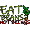 Eat Beans Not Beings 4