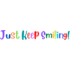 Just Keep Smiling