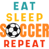 Eat Sleep Soccer Repeat