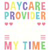 Daycare Provider Because Your