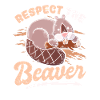 Respect the beaver
