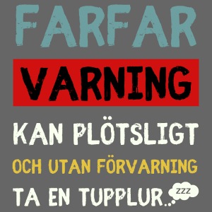 Farfar - Varning