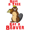 Save a Tree Eat a Beaver Funny Earth Day