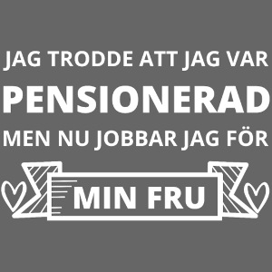 Jag trodde att jag var pensionerad