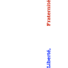 Liberté Égalité Fraternité