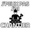 J’peux pas j’ai chantier