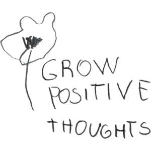 Grow positive Thoughts