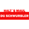 Halts Maul du Schwurbler