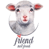 Friend, not food