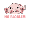 Blobfish No Bloblem drôle Blobfish