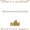 Downton Abbey Violet Crawley Cos'è un weekend