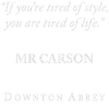 Downton Abbey Mr Carson, hvis du er træt af stil