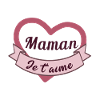 Maman je t'aime