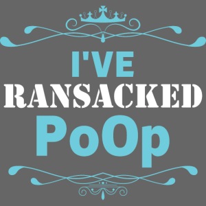 I've ransacked PoOp – IT-Shirt