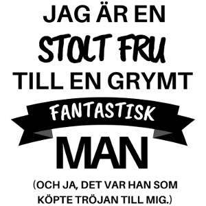 Jag är en stolt fru till en grymt fantastisk man