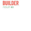 Builder Funny Definition
