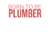"Plumber Born | Plumber"