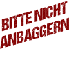 Bitte nicht anbaggern