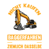 Baggerfahrer Glück Spruch Bauarbeiter Bagger