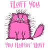 Fluff You Funny Pink Cat