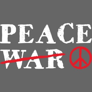 Peace - not war