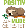 Positiv Getestet auf Müde