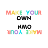 Make Your Own