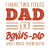 Dad and Bonus Papa Stepfather