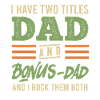 Dad and Bonus Papa Stepfather