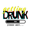 Getting drunk, please wait.