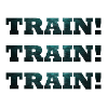 Train! / Training / Train!