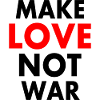 Make love not war