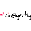 #einzigartig