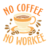 Citation de café Pas de café Pas de Workee Drôle de caféine