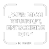Wer mich beleidigt entscheide ich!