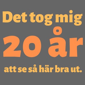 Det tog mig 20 år att se så här bra ut