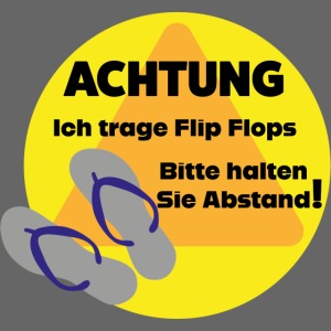 Achtung - Ich trage Flip Flops
