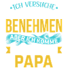 Benehmen Papa